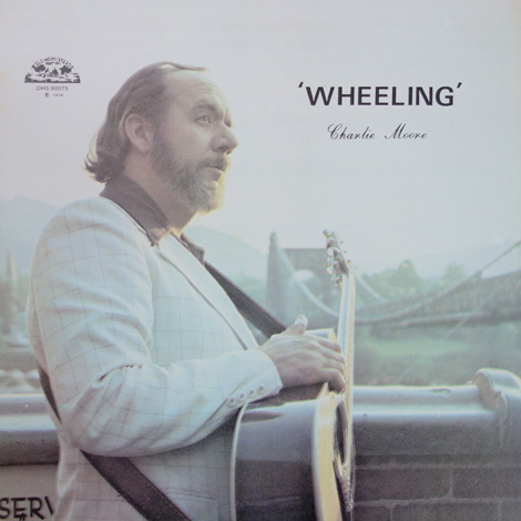 Charlie Moore - Wheeling