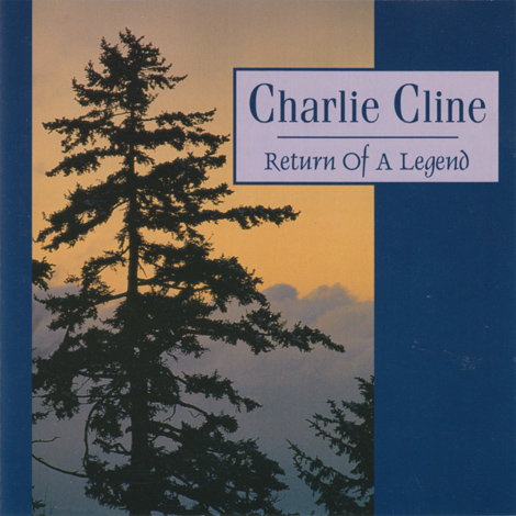 Charlie Cline - Return Of A Legend